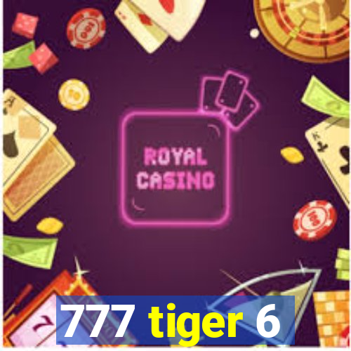 777 tiger 6